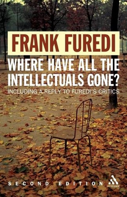 Where Have All the Intellectuals Gone?, Professor Frank (Professor of Sociology Furedi - Paperback - 9780826490964