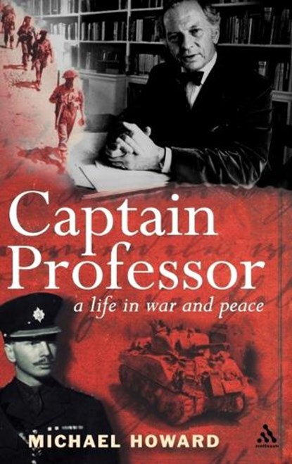 Captain Professor, Professor Sir Michael Howard - Gebonden - 9780826491251