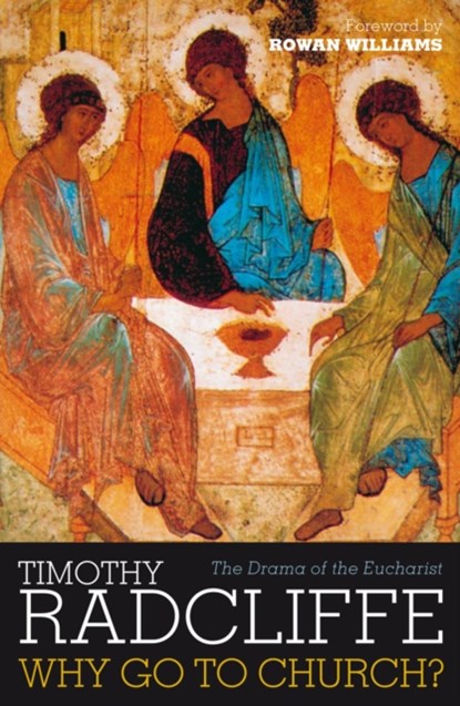 Why Go to Church?, Timothy Radcliffe - Paperback - 9780826499561