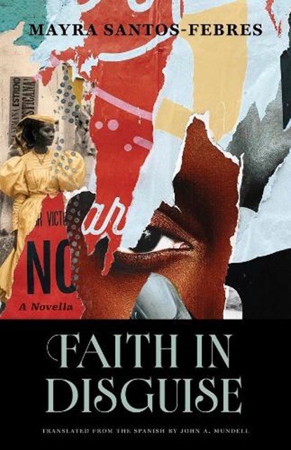 Faith in Disguise, Mayra Santos-Febres - Paperback - 9780826500182