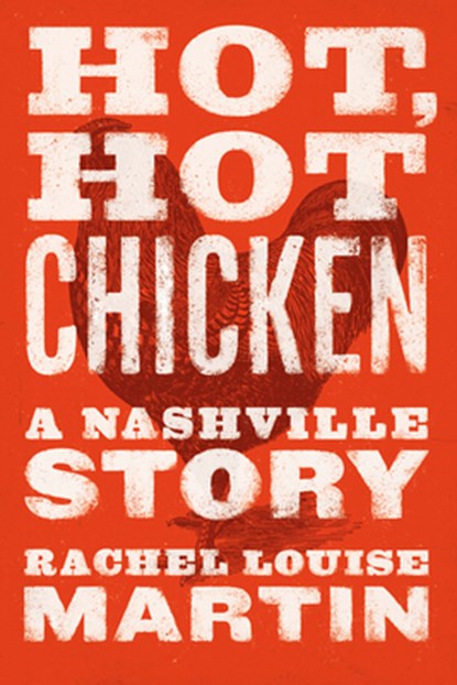 Hot, Hot Chicken, Rachel Louise Martin - Paperback - 9780826501769