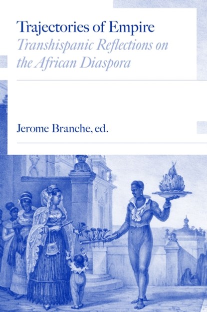 Trajectories of Empire, Jerome C. Branche ; Eliseo Jacob ; Elizabeth Wright ; Cassia Roth - Paperback - 9780826504593