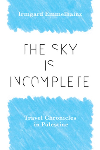 The Sky Is Incomplete, Irmgard Emmelhainz - Paperback - 9780826505651