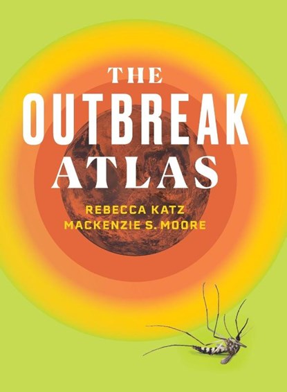The Outbreak Atlas, Rebecca Katz ; Mackenzie S. Moore - Gebonden - 9780826506627