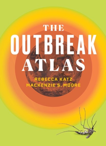 The Outbreak Atlas, Rebecca Katz ; Mackenzie S. Moore - Gebonden - 9780826506627