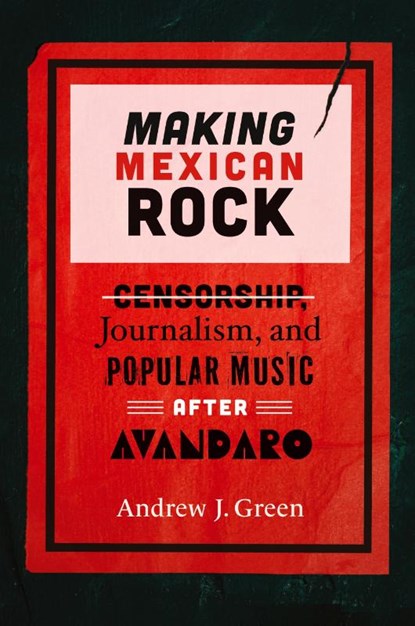 Making Mexican Rock, Andrew Green - Paperback - 9780826507280