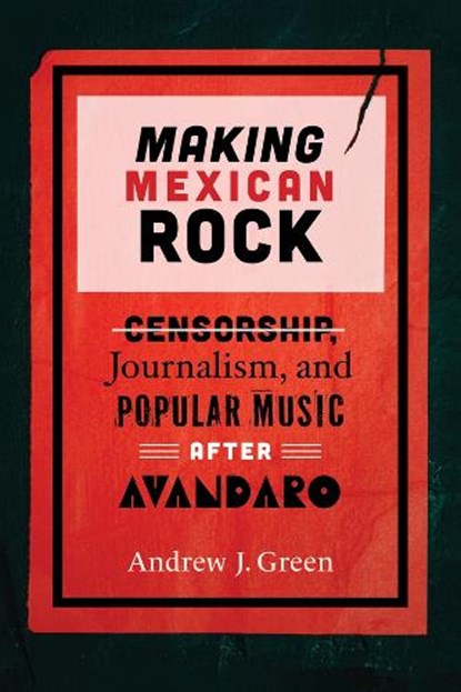 Making Mexican Rock, Andrew J. Green - Paperback - 9780826507280