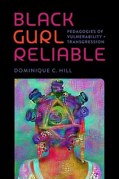 Black Gurl Reliable, Dominique C. Hill - Paperback - 9780826507570