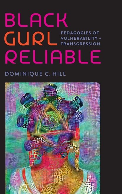 Black Gurl Reliable, Dominique C. Hill - Gebonden - 9780826507587