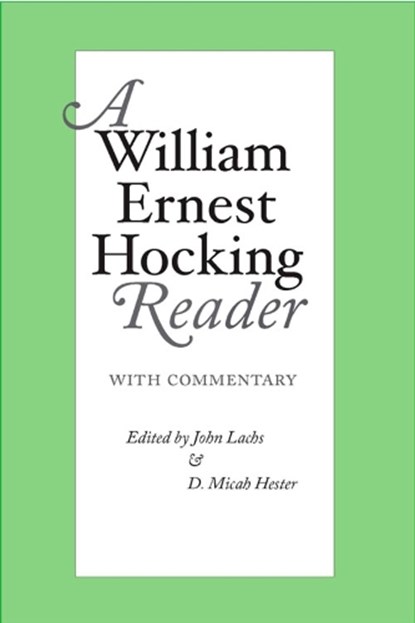 A William Ernest Hocking Reader, John Lachs ; D. Micah Hester - Gebonden - 9780826513694