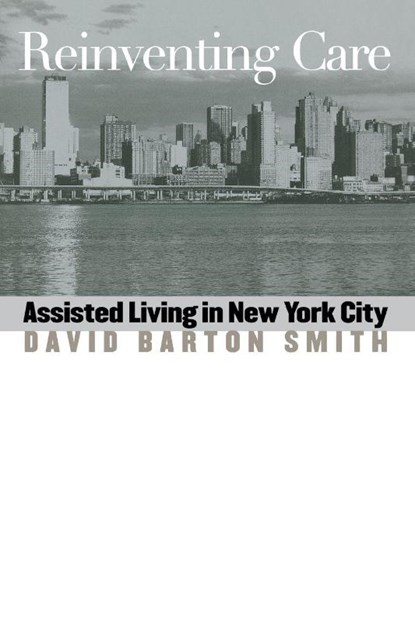 Reinventing Care, David Barton Smith - Paperback - 9780826514295