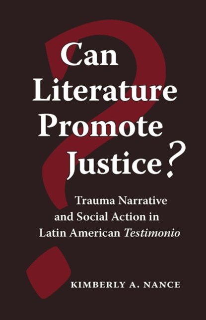 Can Literature Promote Justice?, Kimberly A. Nance - Gebonden - 9780826515230