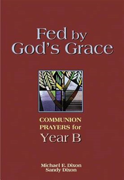 Fed by God's Grace Year B, DIXON,  Michael - Paperback - 9780827210257