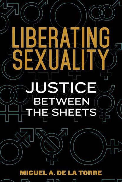 Liberating Sexuality, De La Torre Miguel A. De La Torre - Paperback - 9780827221796