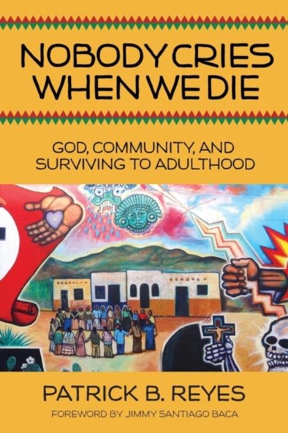 Nobody Cries When We Die, Patrick B Reyes - Paperback - 9780827225312