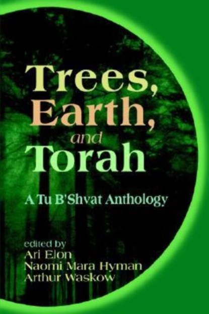 Trees, Earth, and Torah, Ari Elon ; Arthur O. Waskow ; Naomi Mara Hyman - Paperback - 9780827607170
