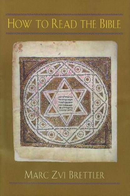 How to Read the Bible, BRETTLER,  Marc Zvi - Gebonden - 9780827607750