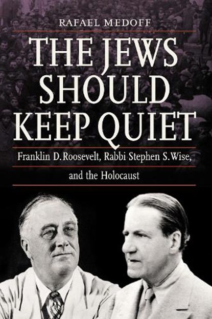 The Jews Should Keep Quiet, Rafael Medoff - Paperback - 9780827615199