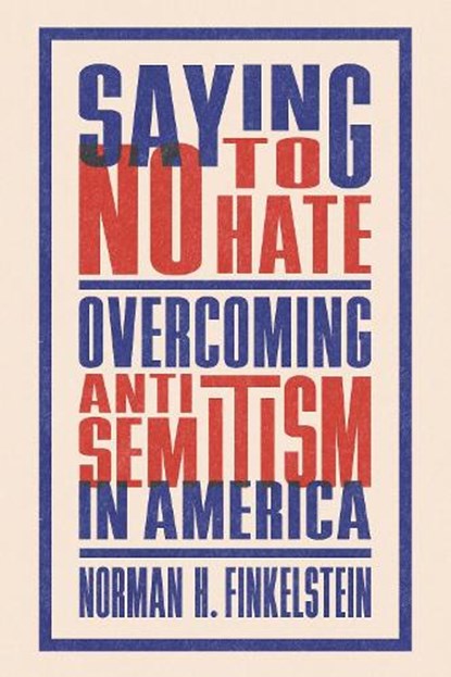 Saying No to Hate, Norman H. Finkelstein - Paperback - 9780827615236