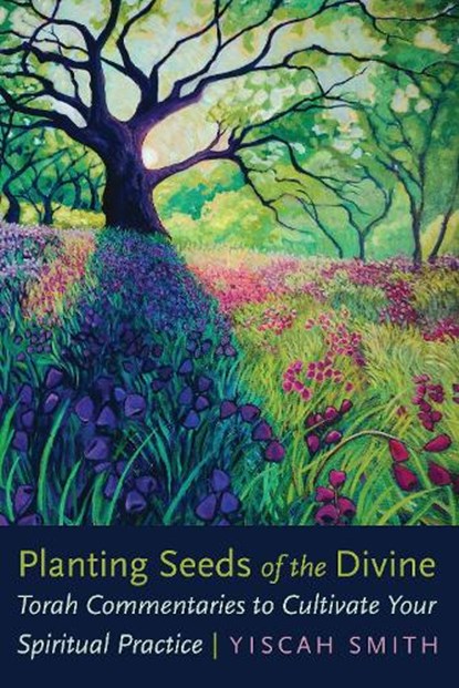Planting Seeds of the Divine, Yiscah Smith - Paperback - 9780827615717