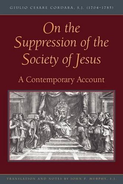On the Suppression of the Society of Jesus, Giulio Cesare Cordara - Paperback - 9780829412956