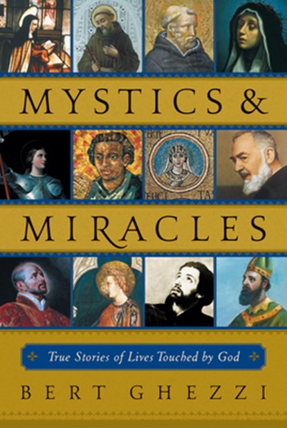 MYSTICS & MIRACLES, Bert Ghezzi - Paperback - 9780829420418