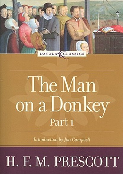 The Man on a Donkey, Part 1: A Chronicle, Hilda Francis Margaret Prescott - Paperback - 9780829426397