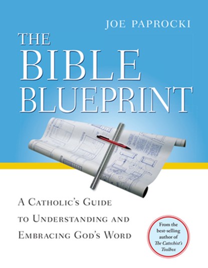The Bible Blueprint: A Catholic's Guide to Understanding and Embracing God's Word, Joe Paprocki - Paperback - 9780829428988