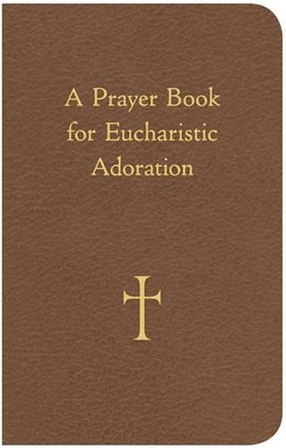 A Prayer Book for Eucharistic Adoration, William G. Storey - Gebonden - 9780829429060