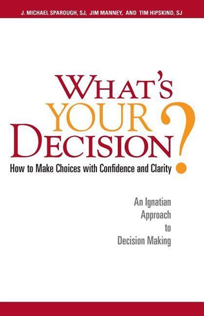 WHATS YOUR DECISION, J. Michael Sparough ; Jim Manney ; Tim Hipskind - Paperback - 9780829431483