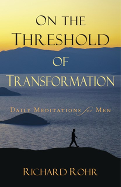 ON THE THRESHOLD OF TRANSFORMA, Richard Rohr - Paperback - 9780829433029