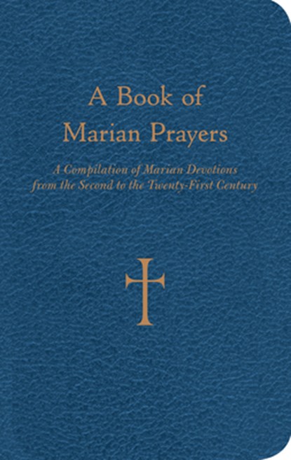 A Book of Marian Prayers: A Compilation of Marian Devotions from the Second to the Twenty-First Century, William G. Storey - Gebonden - 9780829435740