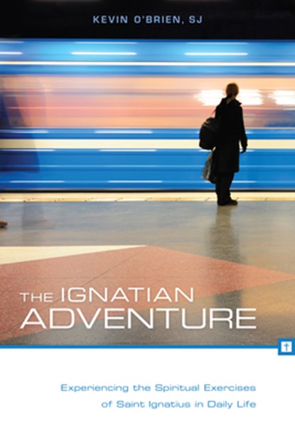 IGNATIAN ADV, Kevin O'Brien - Paperback - 9780829435771