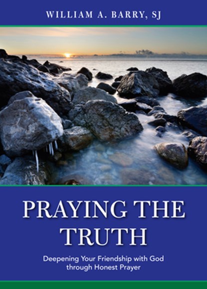 Praying the Truth, William A. Barry - Paperback - 9780829436242