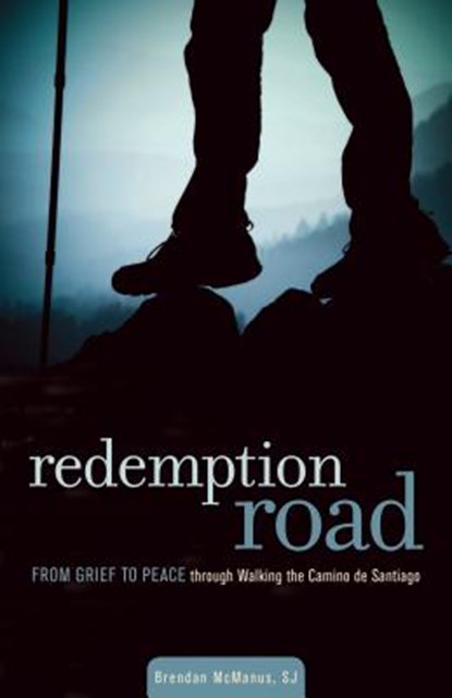 Redemption Road: From Grief to Peace Through Walking the Camino de Santiago, Brendan McManus Sj - Paperback - 9780829444117