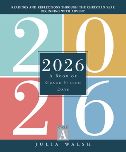 2026: A Book of Grace-Filled Days, Julia Walsh - Paperback - 9780829458053
