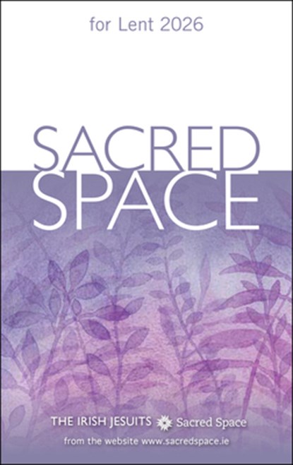 Sacred Space for Lent 2026, The Irish Jesuits - Paperback - 9780829460018