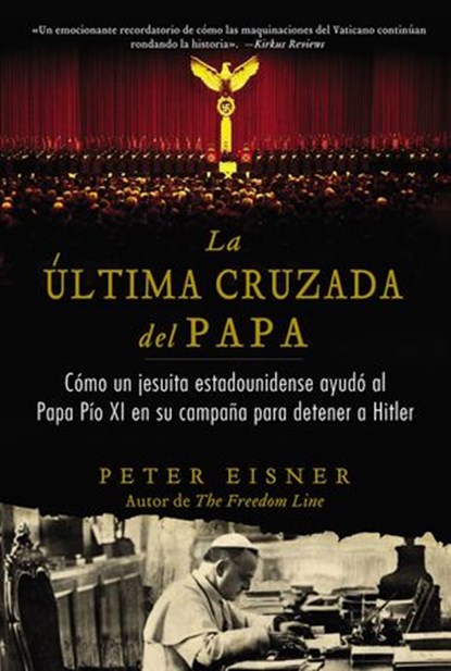 última cruzada del Papa (The Pope's Last Crusade - Spanish Edition), Peter Eisner - Ebook - 9780829702309