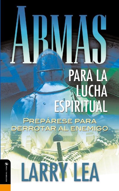 Armas para la lucha espiritual, Larry Lea - Paperback - 9780829703665