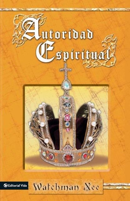 La Autoridad Espiritual, Watchman Nee - Paperback - 9780829708059