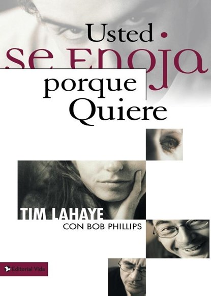 Usted Se Enoja Porque Quiere, Dr Tim LaHaye ; Bob Phillips - Paperback - 9780829714029
