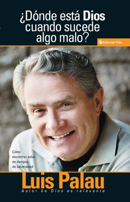 Donde Esta Dios Cuando Sucenden Cosas Malas?, Luis Palau - Paperback - 9780829722598