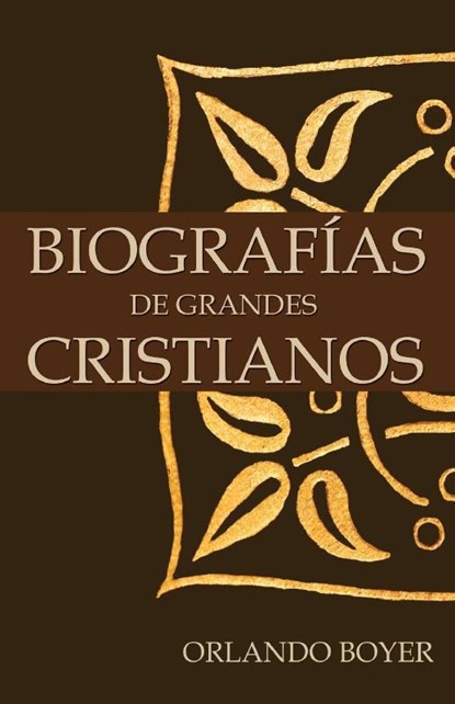 Biografias de Grandes Cristianos, Orlando Boyer - Paperback - 9780829733587