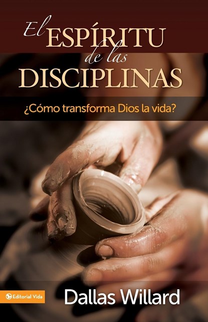 El Espiritu de Las Disciplinas, Professor Dallas Willard - Paperback - 9780829757514