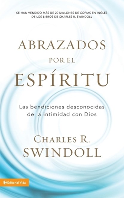 Abrazados por el Espiritu Softcover Embraced by the Spirit, Charles Swindoll - Paperback - 9780829759174