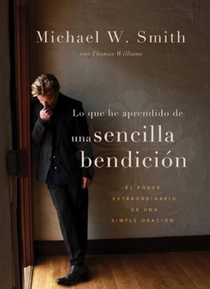 Una sencilla bendición, Michael W. Smith - Ebook - 9780829760767