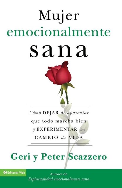 La Mujer Emocionalmente Sana, Geri Scazzero ; Mr Peter Scazzero - Paperback - 9780829760897