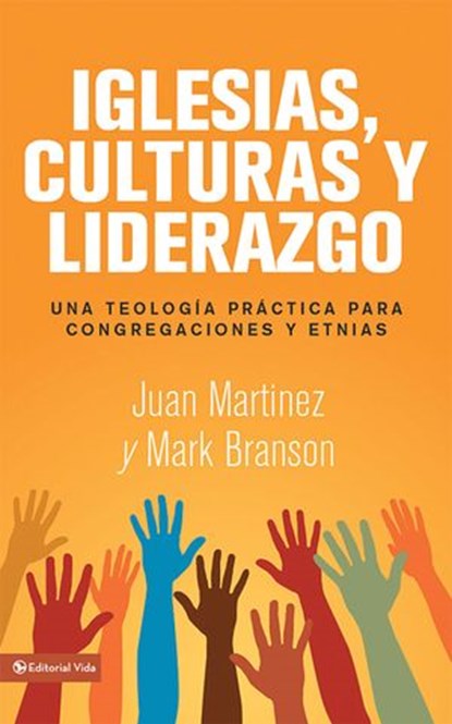 Iglesias, culturas y liderazgo, Juan F. Martínez ; Mark Lau Branson - Ebook - 9780829760965