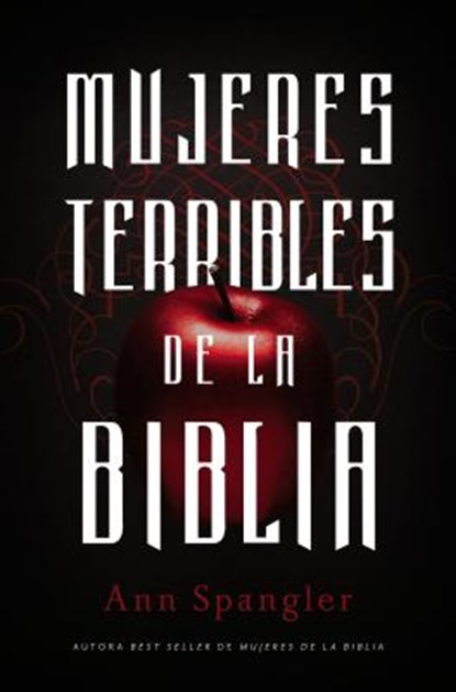Mujeres Terribles de la Biblia, Ann Spangler - Paperback - 9780829764604