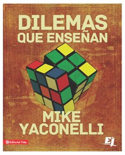 Dilemas que enseñan, Mike Yaconelli - Ebook - 9780829764796